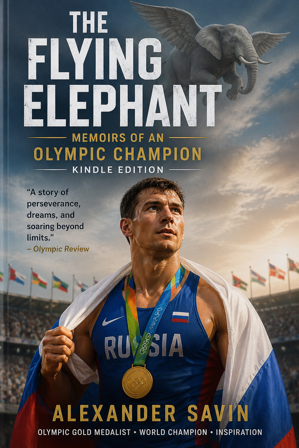 The Flying Elephant Kindle memoir by Olympic volleyball champion Alexander Savin